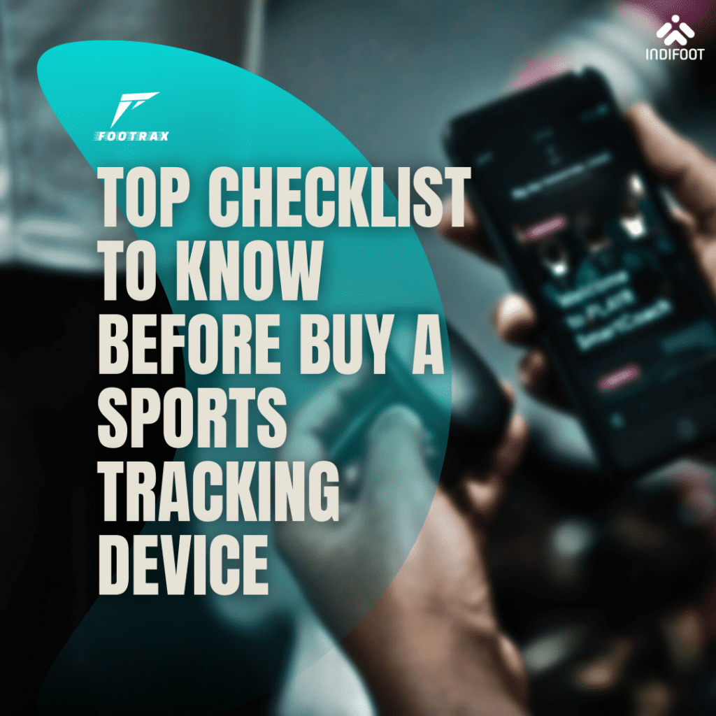 Top Checklist To Know Before Buy A Sports Tracking Device. Football GPS Tracker.
